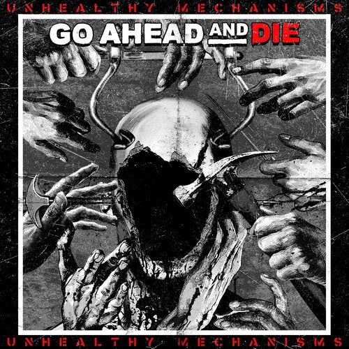 Go Ahead And Die - Unhealthy Mechanisms (New CD)