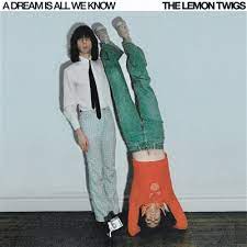 Lemon Twigs - A Dream Is All We Know (New CD)