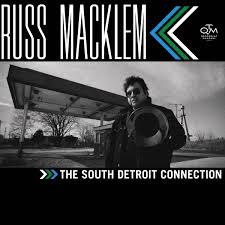 Russ Macklem - South Detroit Connection (New CD)