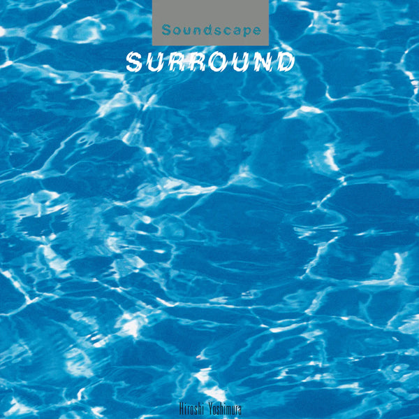 Hiroshi Yoshimura - Surround (New CD)
