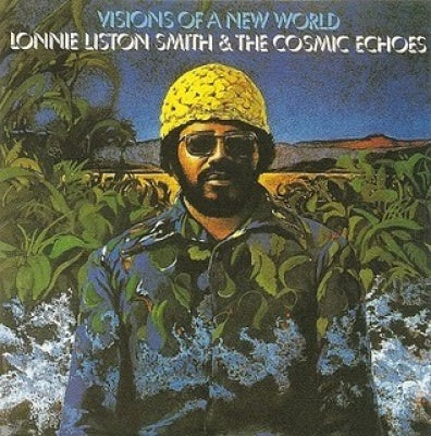 Lonnie Liston Smith & The Cosmic Echoes - Visions Of A New World (New CD)