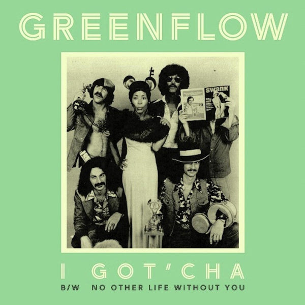 Greenflow - I Got'Cha/No Other Life Without You 7" (Opaque Green) (New Vinyl)