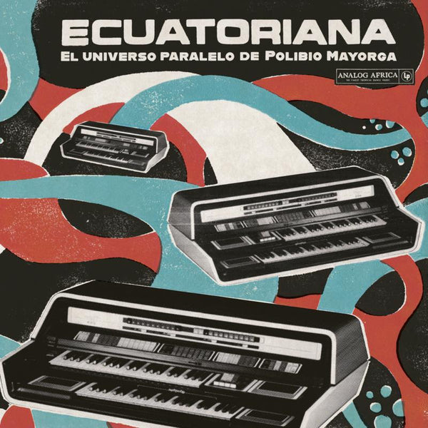 Various Artists - Ecuatoriana: El Universo Paralelo De Polibio Mayorga 1969-1981 (New CD)