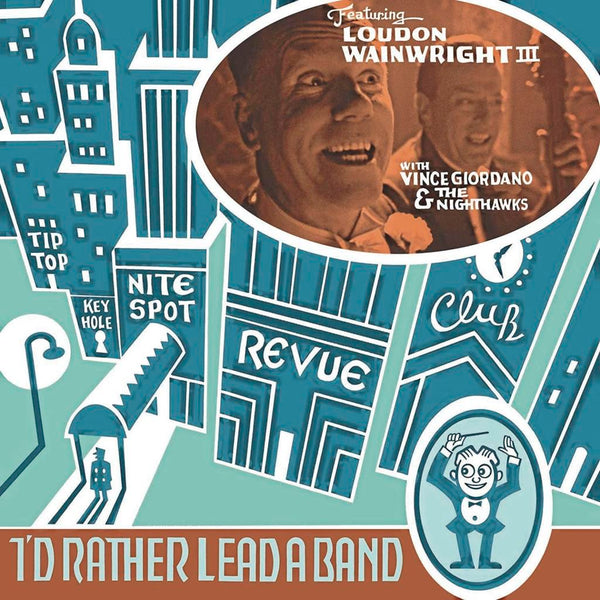 Loudon Wainwright III - I'd Rather Lead A Band (New CD)
