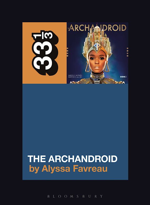 Janelle Monae - The Archandroid - 33 1/3 (New Book)