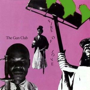 Gun Club - Fire of Love (New Vinyl)