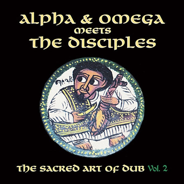 Alpha & Omega Meets The Disciples - Sacred Art Of Dub Volume 2 (New Vinyl)