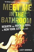 Meet-me-in-the-bathroom-rebirth-and-rock-and-roll-in-new-york-city-2001-2011-hardcover-new-book