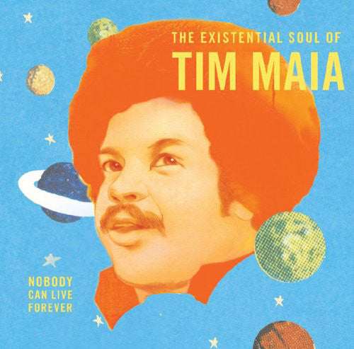 Tim-maia-existential-soul-of-nobody-can-live-forever-new-cd