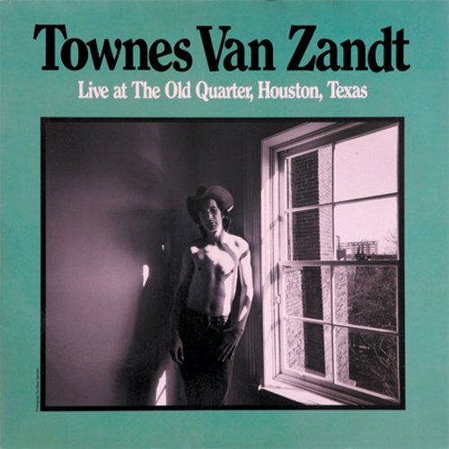 Townes Van Zandt - Live At The Old Quarter, Houston, Texas (New