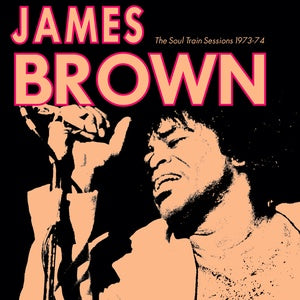 James Brown - The Soul Train Sessions 1973-1974 (New Vinyl)