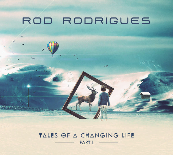 Rod Rodrigues - Tales Of A Changing Life: Part 1 (New CD)
