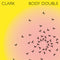 Clark - Body Double (New CD)