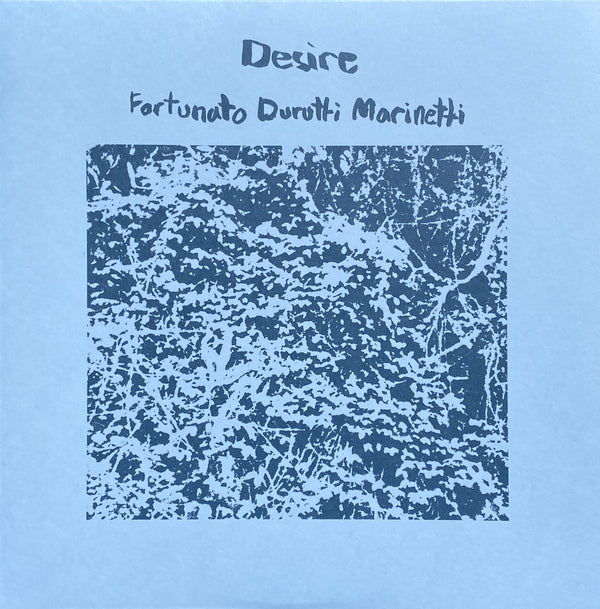 Fortunato Durutti Marinetti – Desire (New Vinyl)