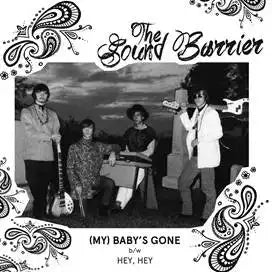 The Sound Barrier - (My) Baby's Gone b/w Hey, Hey (7") (New Vinyl)