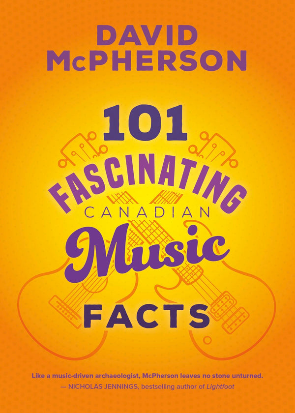 101 Fascinating Canadian Music Facts (New Book)