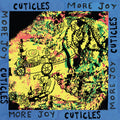 Cuticles - More Joy (New Vinyl)