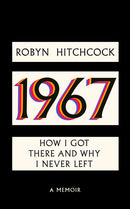 1967: How I Got There and Why I Never Left (New Book)