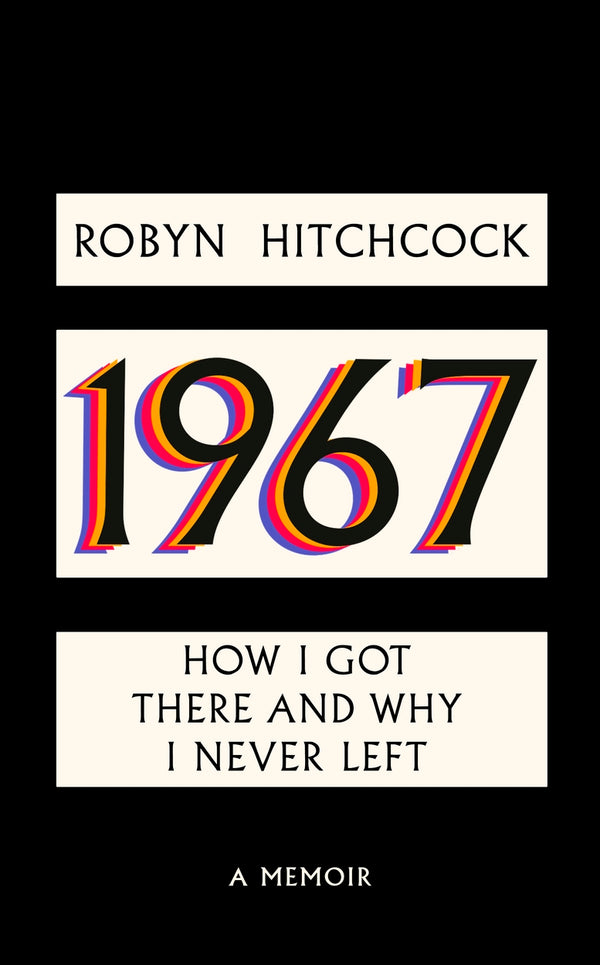 1967: How I Got There and Why I Never Left (New Book)