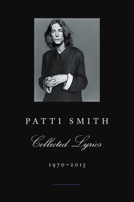 Patti Smith Collected Lyrics: 1970-2015 (New Book)