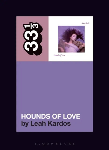 33 1/3 - Kate Bush - Hounds Of Love (New Book)