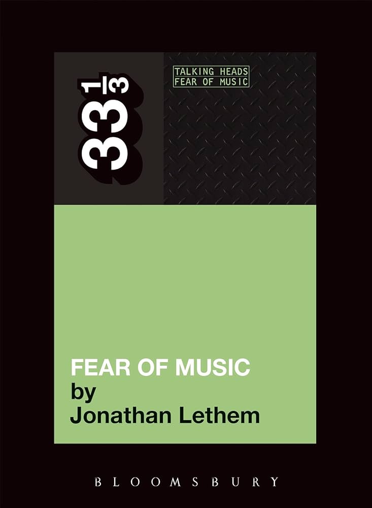 33 1/3 - Talking Heads - Fear Of Music (New Book)