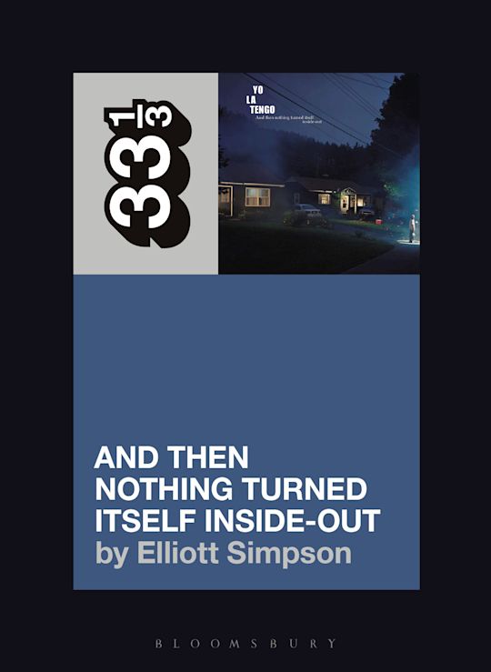 33 1/3 - Yo La Tengo - And Then Nothing Turned Itself Inside-Out (New Book)