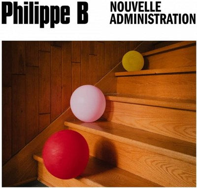 Philippe B - Nouvelle Administration (New CD)