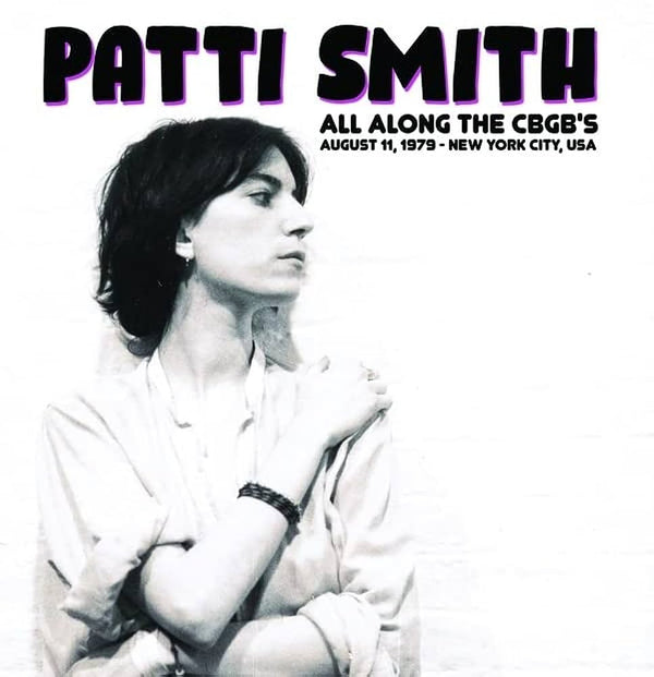 Patti Smith - All Along the CBGB's: August 11, 1979 (New Vinyl)