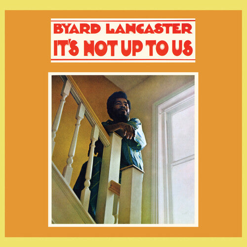 Byard Lancaster - It's Not Up To Us (New Vinyl)