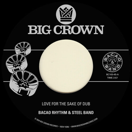 Bacao Rhythm & Steel Band - Love For The Sake Of Dub B/ w Grilled (New 7" Vinyl)