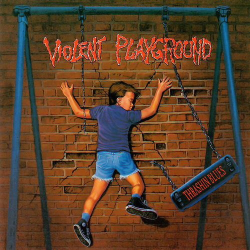 Violent Playground - Thrashin Blues (New CD)