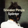 Sneaker Pimps - Splinter (New Vinyl)