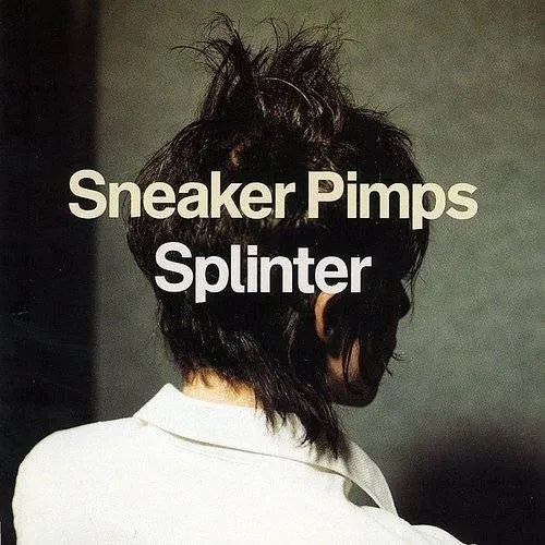 Sneaker Pimps - Splinter (New Vinyl)