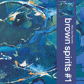 Brown Spirits - Brown Spirits #1 (New CD)
