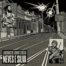 Neves E Silva - Ladeiras De Santa Teresa (New CD)