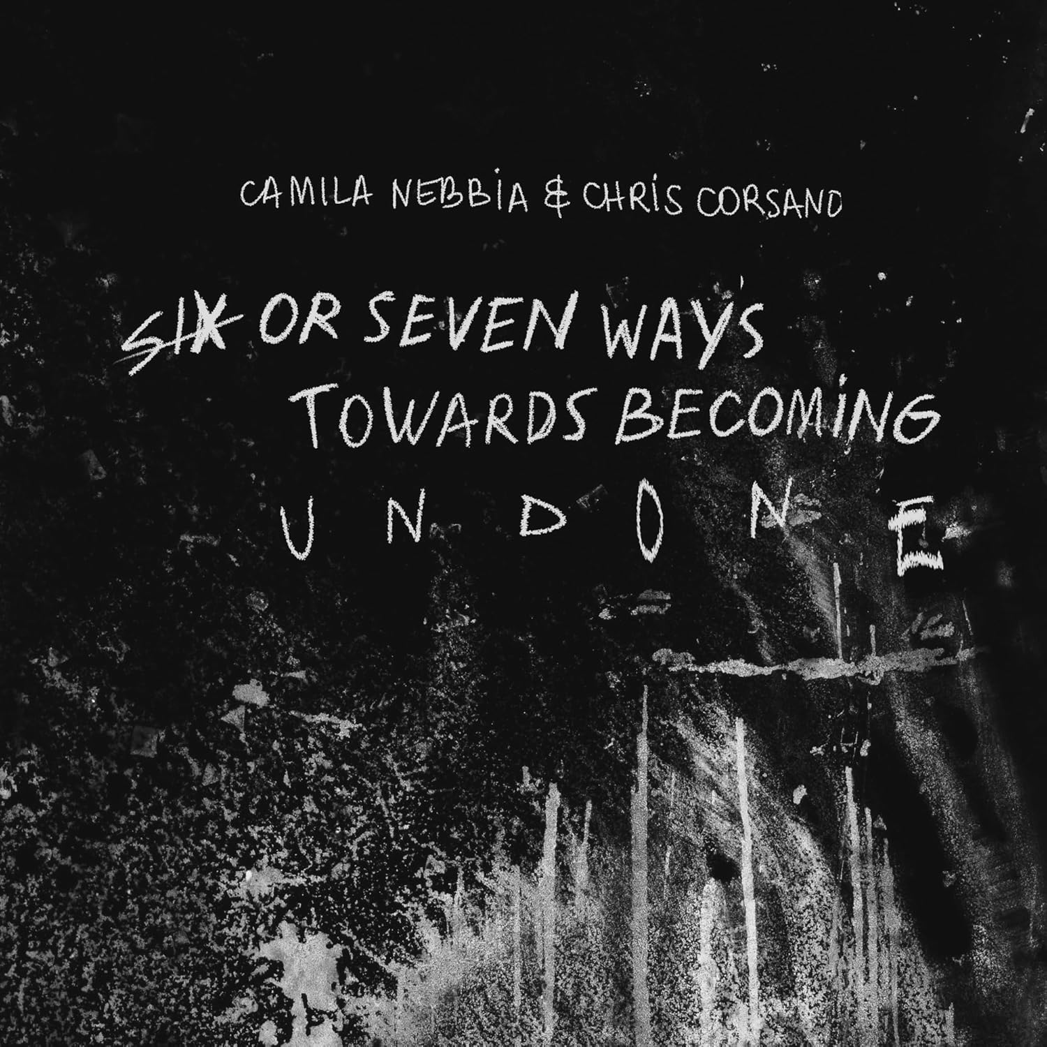Camila Nebbia & Chris Corsano - Six Or Seven Ways Towards Becoming Undone (New CD)
