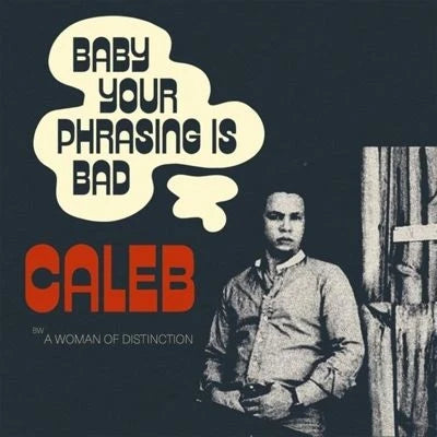 Caleb - Baby Your Phrasing Is Bad (7") (New Vinyl)