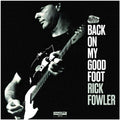 Rick Fowler - Back On My Good Foot (New Vinyl)