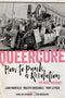 Queercore: How to Punk a Revolution, An Oral History (New Book)