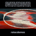 Swervedriver - Raise: Demos (New CD)