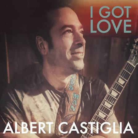 Albert Castiglia - I Got Love (New CD)
