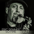 Eric Demmer - So Fine (New CD)