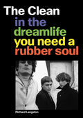 The Clean - In the Dreamlife You Need A Ruber Soul (New Book)