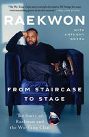 From Staircase to Stage: The Story of Raekwon and the Wu-Tang Clan (New Book)
