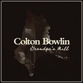 Colton Bowlin - Grandpa's Mill (New Vinyl)