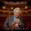 Itzhak Perlman - The Way We Were: My American Songbook (New CD)