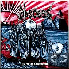 Abscess - Dawn Of Inhumanity (New CD)