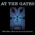 At The Gates - With Fear I Kiss The Burning Darkness (2026 Remaster) (New CD)