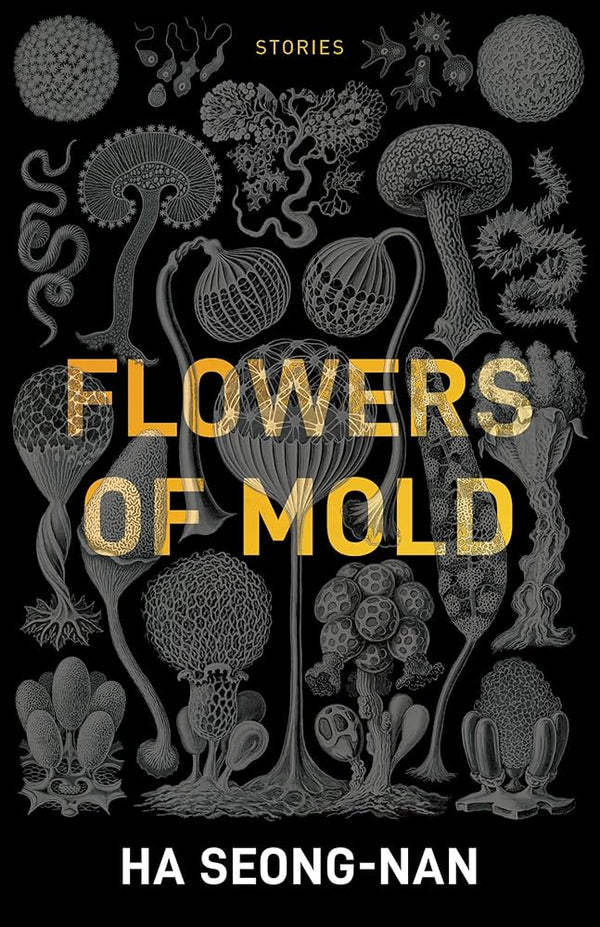 Flowers of Mold & Other Stories (New Book)